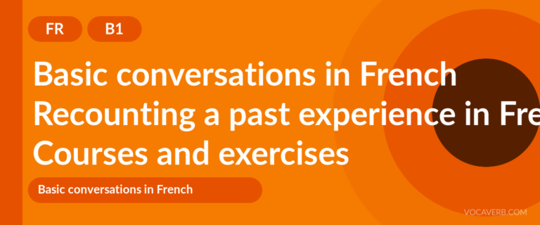 Recounting a past experience in French [B1] — VocaVerb