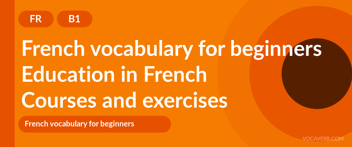 Education in French [B1] — VocaVerb