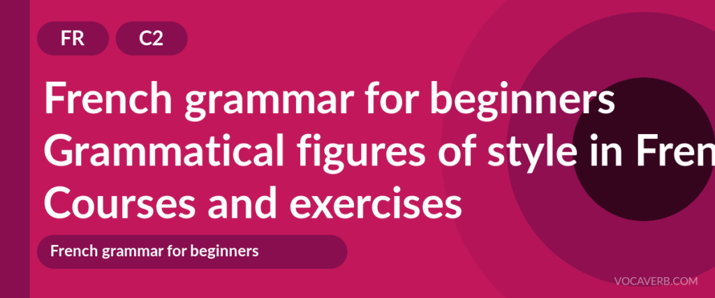 Grammatical figures of style in French