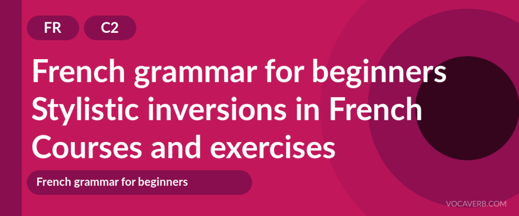 Stylistic inversions in French