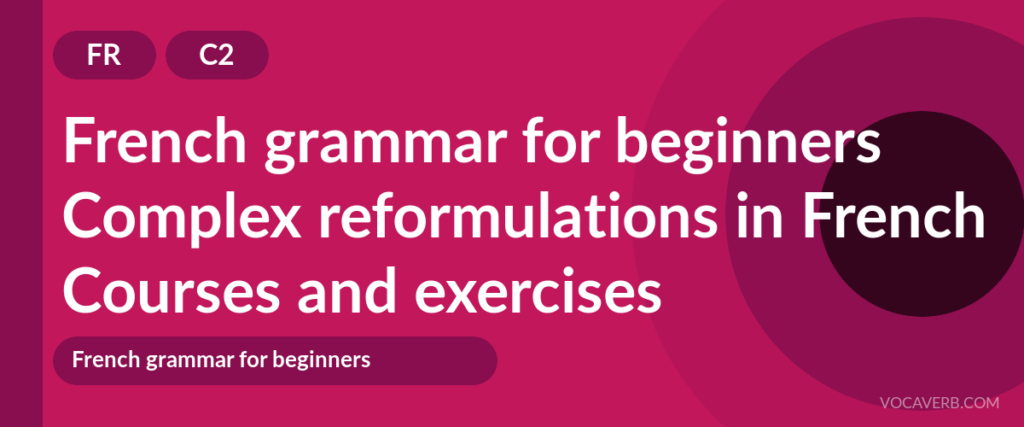Complex reformulations in French