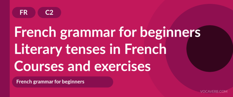 Literary tenses in French [C2] — VocaVerb