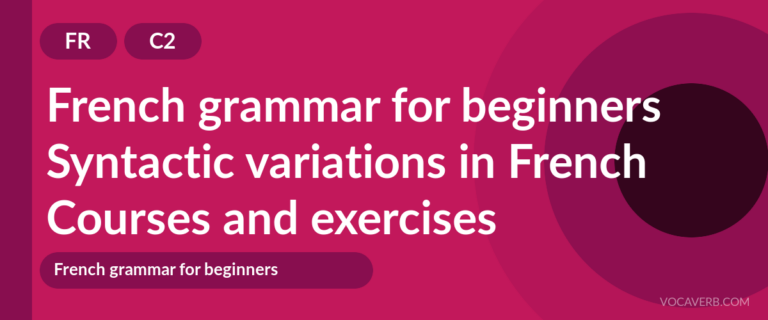 Syntactic variations in French [C2] — VocaVerb