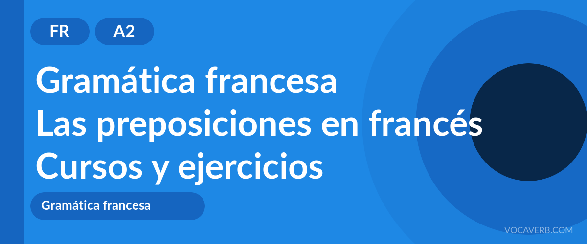 Las preposiciones en francés [A2] — VocaVerb
