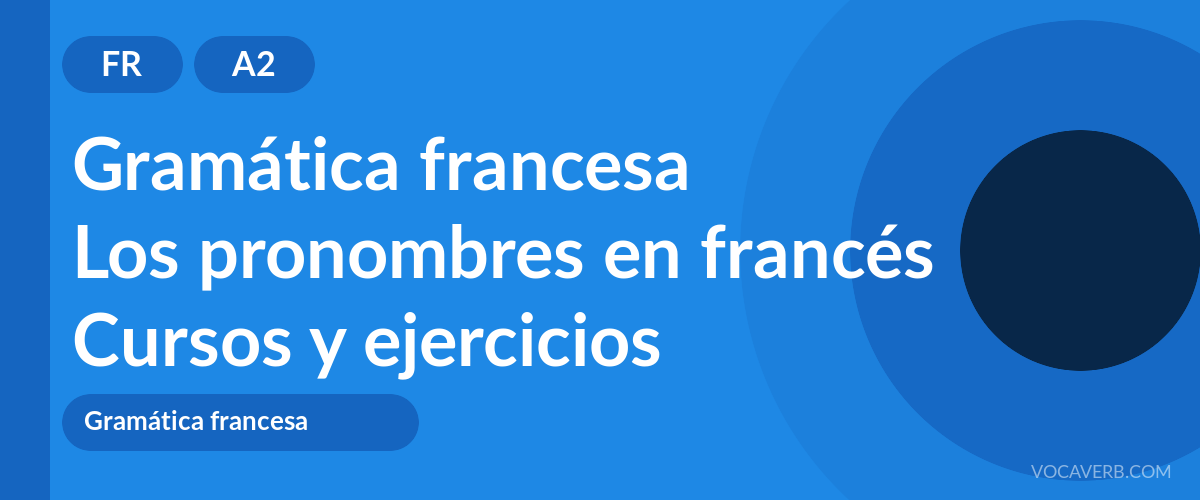 Los pronombres en francés [A2] — VocaVerb