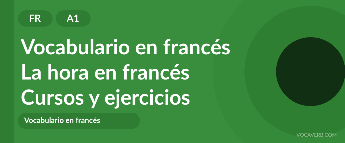 La hora en francés [A1] — VocaVerb