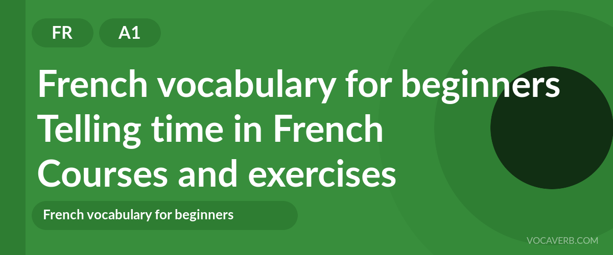 Telling time in French [A1] — VocaVerb