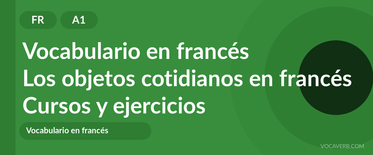 Los objetos cotidianos en francés [A1] — VocaVerb