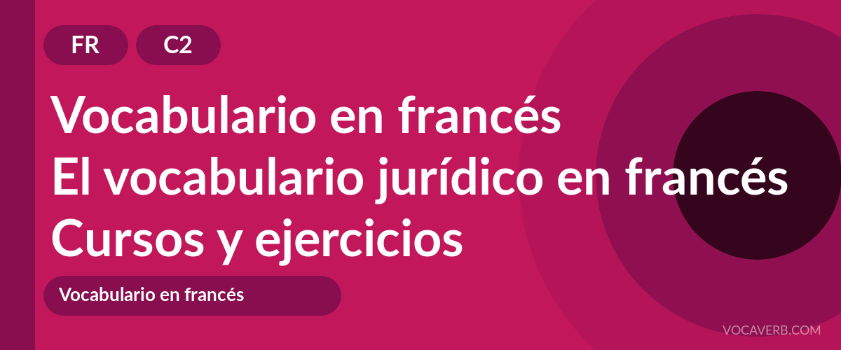 El vocabulario jurídico en francés [C2] — VocaVerb