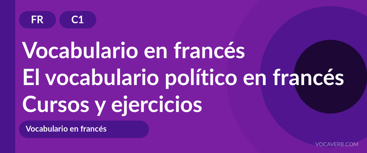 El vocabulario político en francés [C1] — VocaVerb