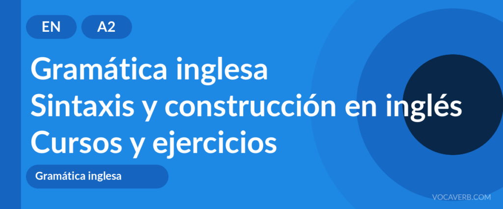 Sintaxis y construcción en inglés