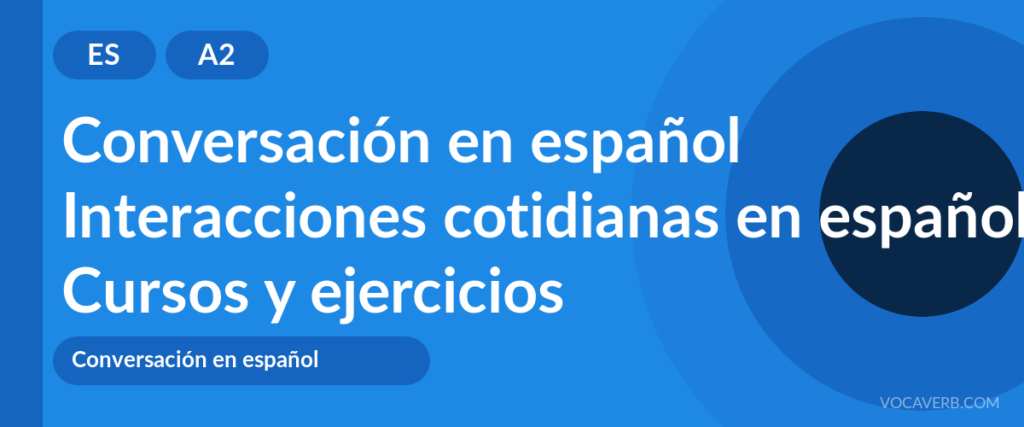 Interacciones cotidianas en español