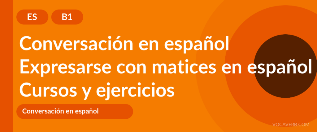 Expresarse con matices en español