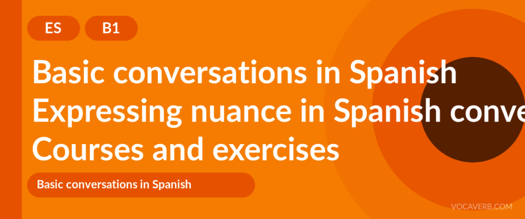 Expressing nuance in Spanish conversations
