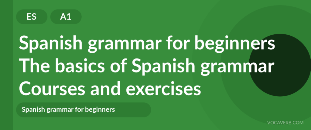 The basics of Spanish grammar