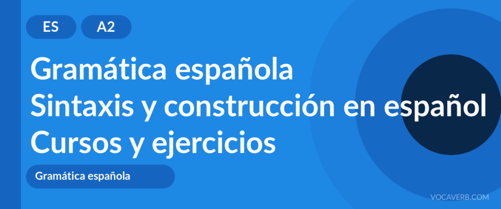 Sintaxis y construcción en español
