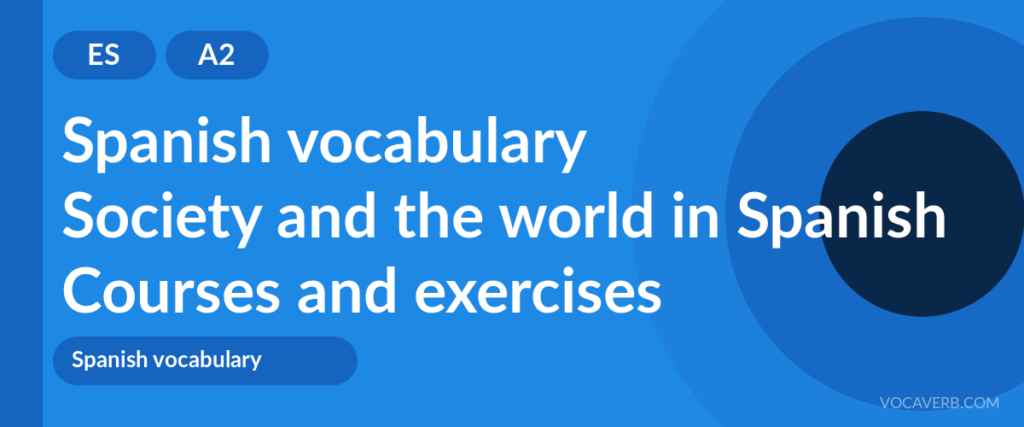 Society and the world in Spanish