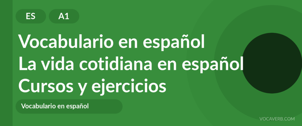 La vida cotidiana en español
