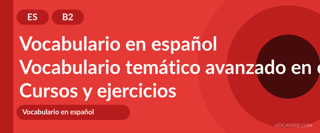 Vocabulario temático avanzado en español