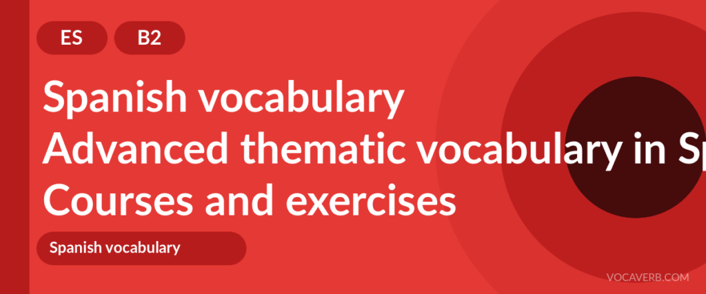 Advanced thematic vocabulary in Spanish