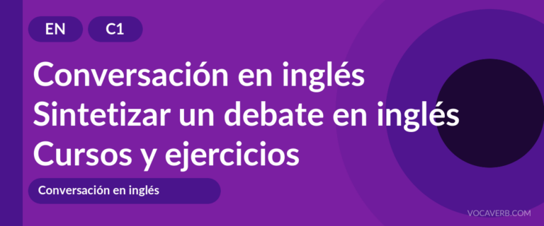 Sintetizar un debate en inglés [C1] — VocaVerb