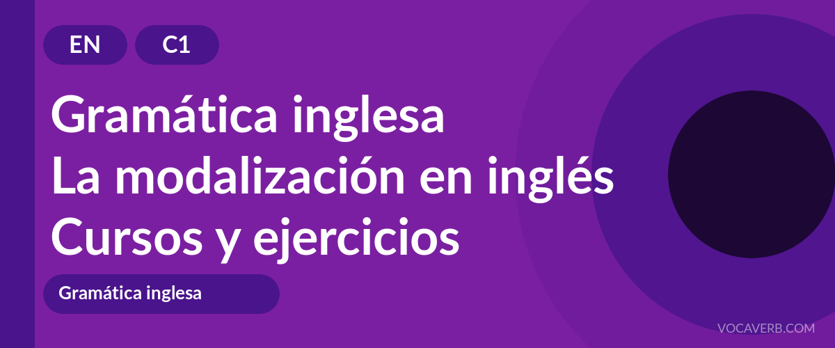 La modalización en inglés [C1] — VocaVerb
