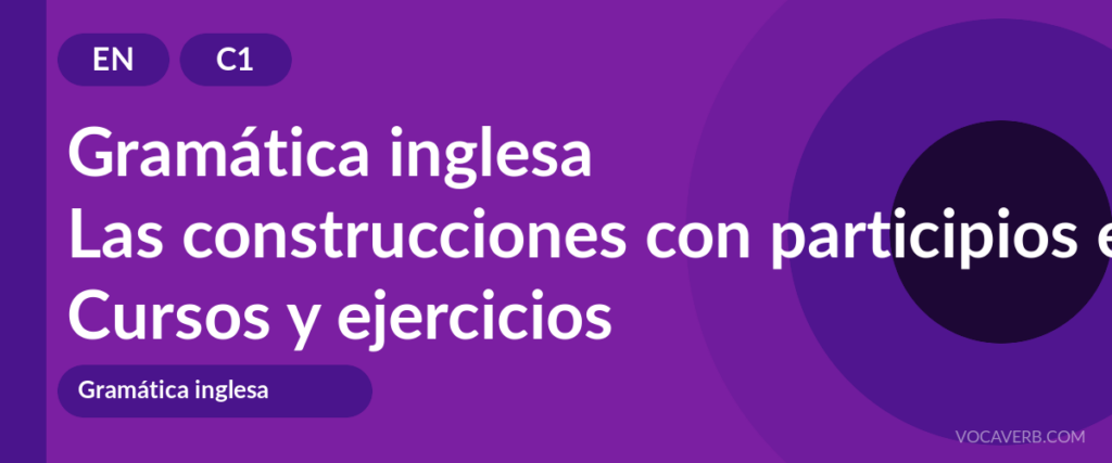 Las construcciones con participios en inglés