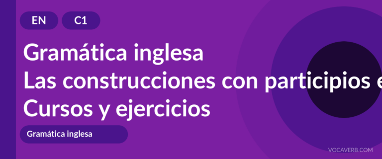 Las construcciones con participios en inglés [C1] — VocaVerb