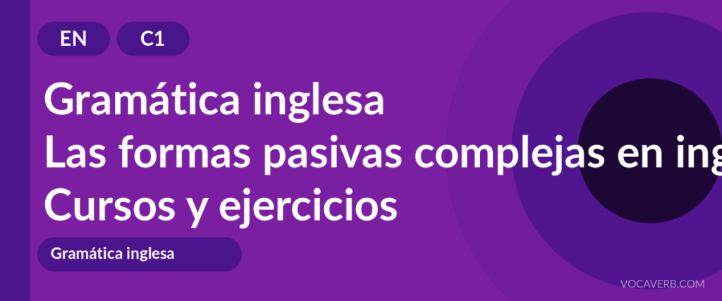 Las formas pasivas complejas en inglés