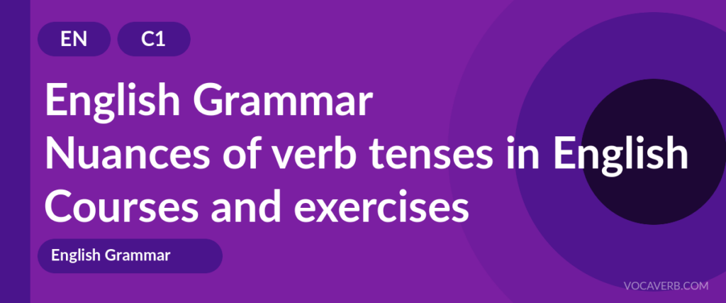 Nuances of verb tenses in English