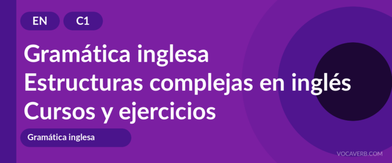 Estructuras complejas en inglés [C1] — VocaVerb