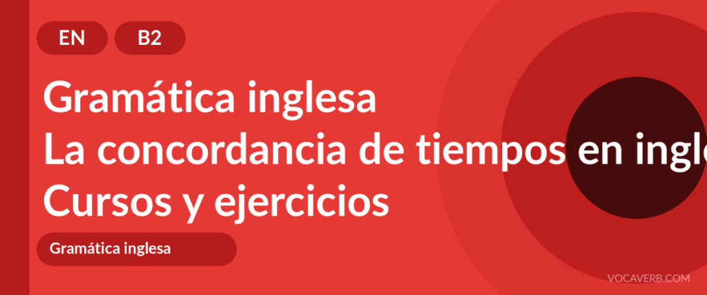 La concordancia de tiempos en inglés