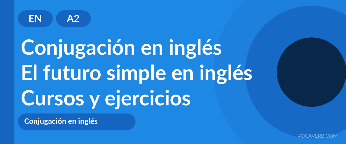 El futuro simple en inglés [A2] — VocaVerb