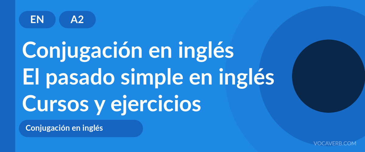 El pasado simple en inglés [A2] — VocaVerb