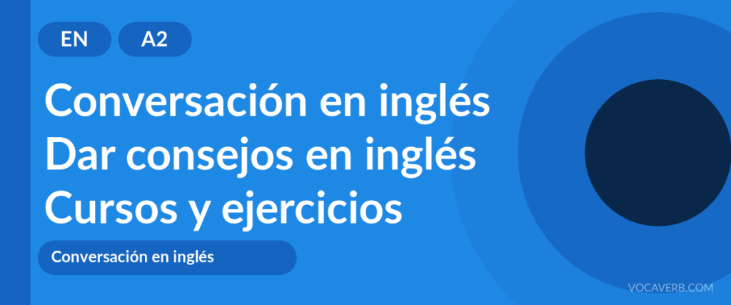 Dar consejos en inglés