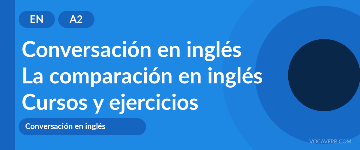 La comparación en inglés [A2] — VocaVerb