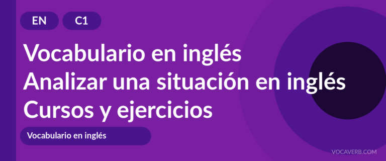 Analizar una situación en inglés [C1] — VocaVerb