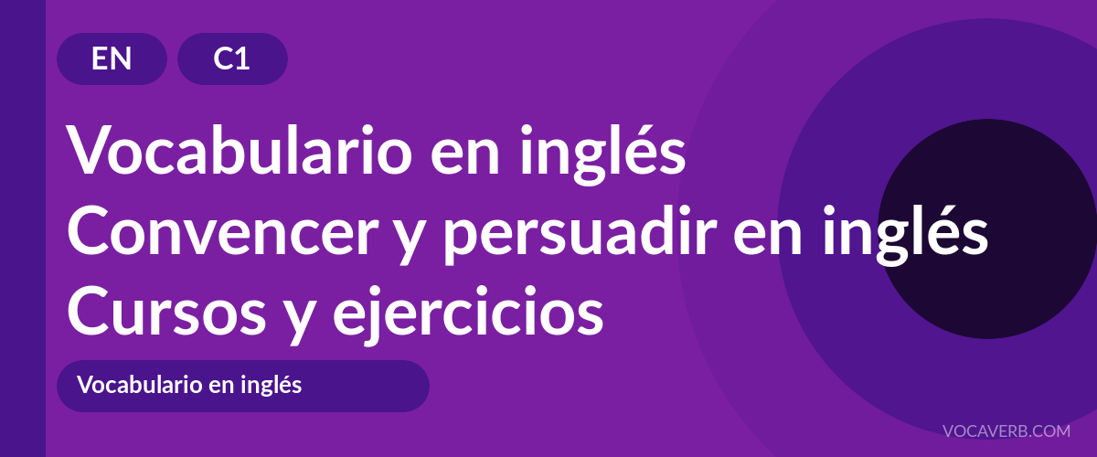 Convencer y persuadir en inglés [C1] — VocaVerb
