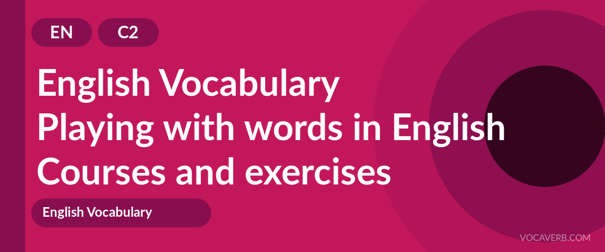 Playing with words in English [C2] — VocaVerb