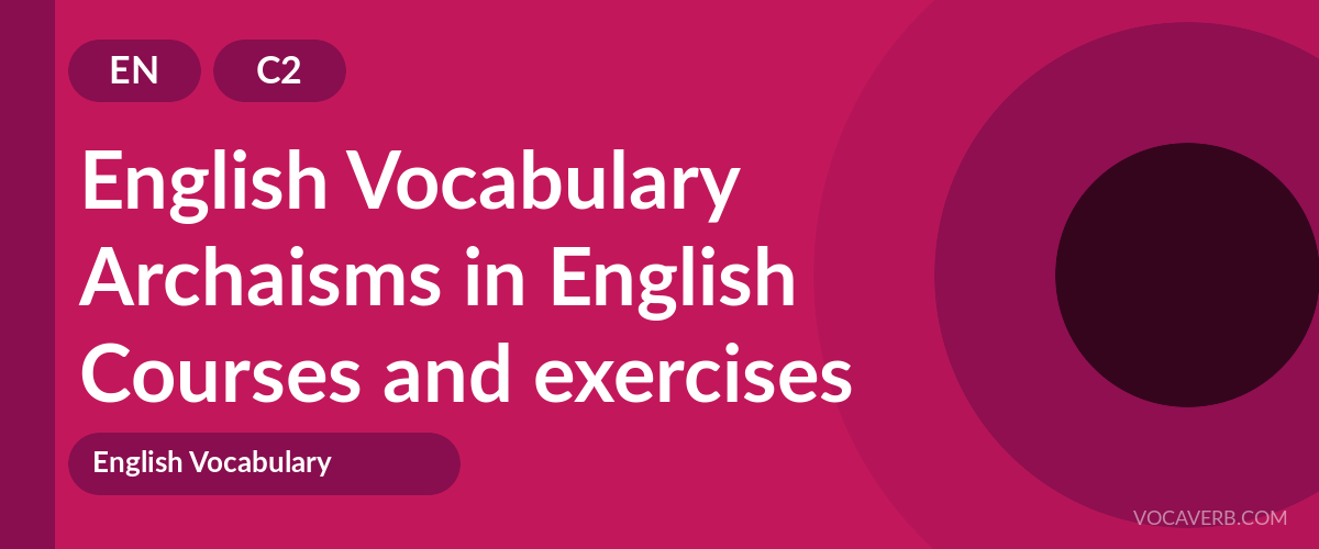Archaisms in English [C2] — VocaVerb