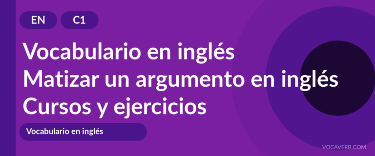 Matizar un argumento en inglés [C1] — VocaVerb