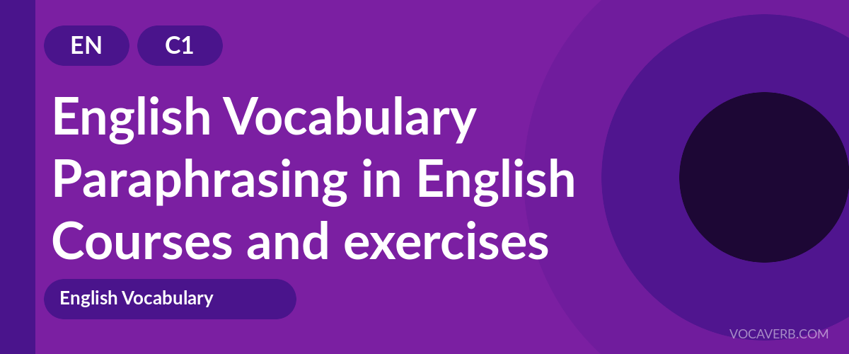 Paraphrasing in English [C1] — VocaVerb