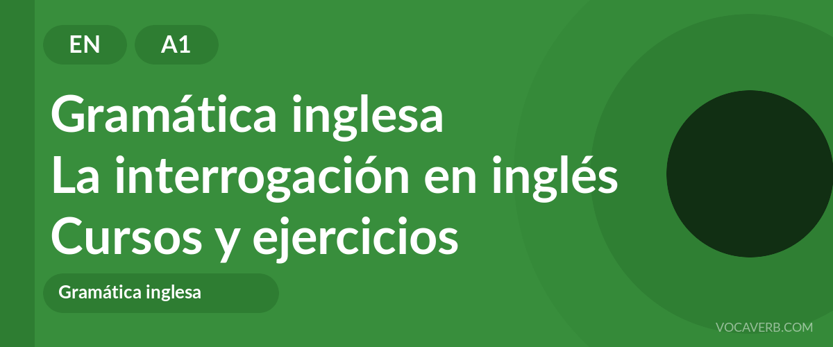 La interrogación en inglés [A1] — VocaVerb