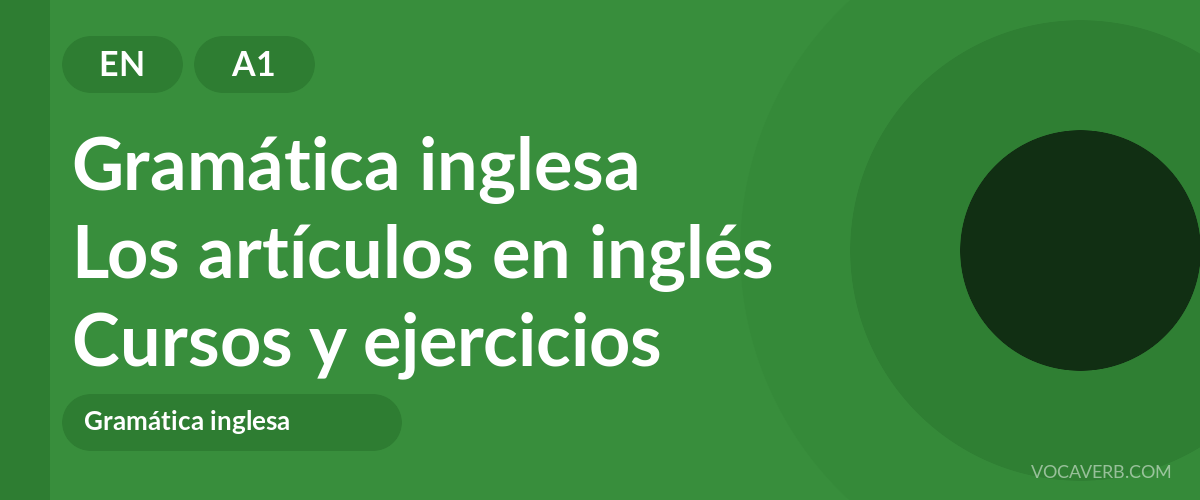 Los artículos en inglés [A1] — VocaVerb