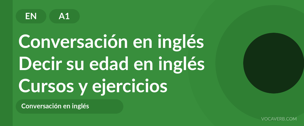 Decir su edad en inglés [A1] — VocaVerb