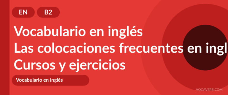 Las colocaciones frecuentes en inglés [B2] — VocaVerb