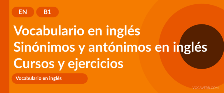 Sinónimos y antónimos en inglés [B1] — VocaVerb