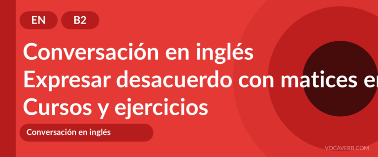Expresar desacuerdo con matices en inglés [B2] — VocaVerb