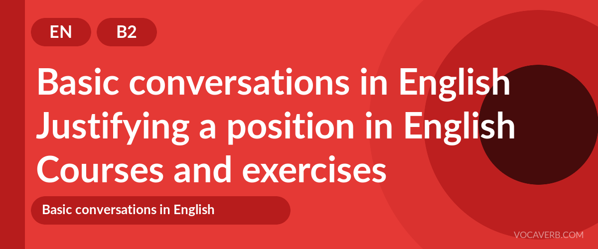 Justifying a position in English [B2] — VocaVerb
