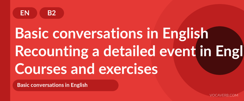 Recounting a detailed event in English
